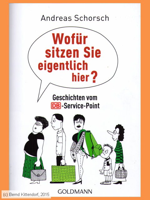 Wofür sitzen Sie eigentlich hier? Geschichten vom DB Service-Point
/ Bild: buch_isbn978-3-442-15845-4.jpg